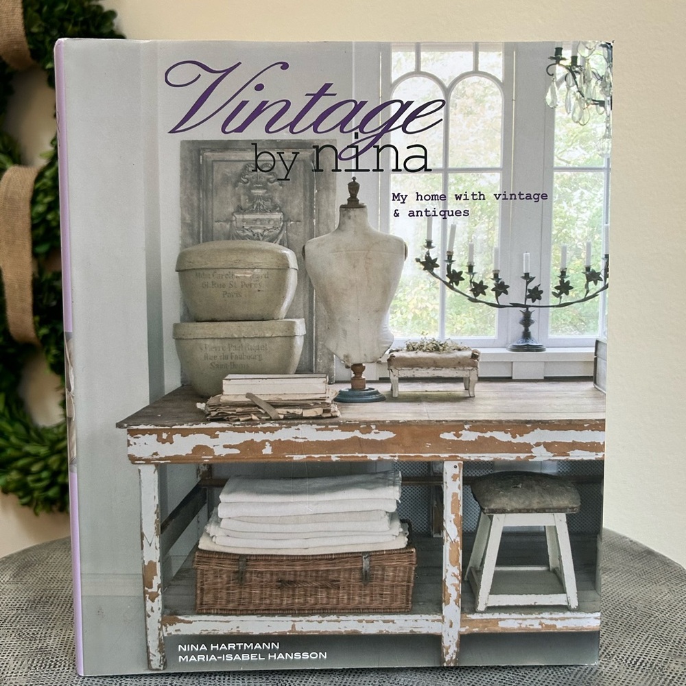 Vintage by Nina- My Home With Vintage & Antiques by Nina Hartmann 2012 English